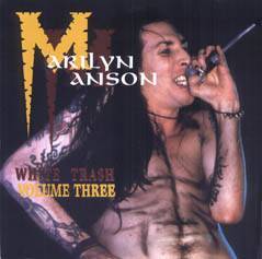 Marilyn Manson : White Trash Volume Three